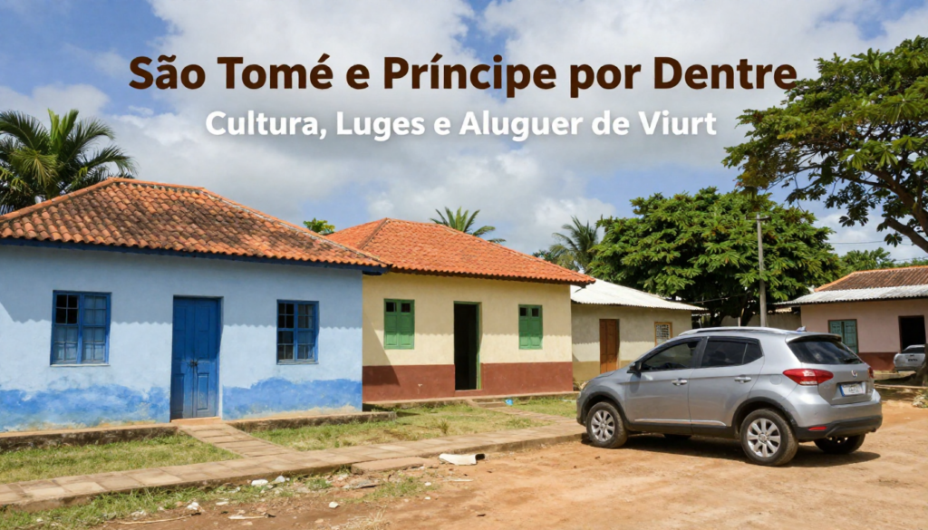 Descobre-So-Tom-e-Prncipe-por-Dentro-Cultura-Lugares-e-Aluguer-de-Viaturas-1769263765